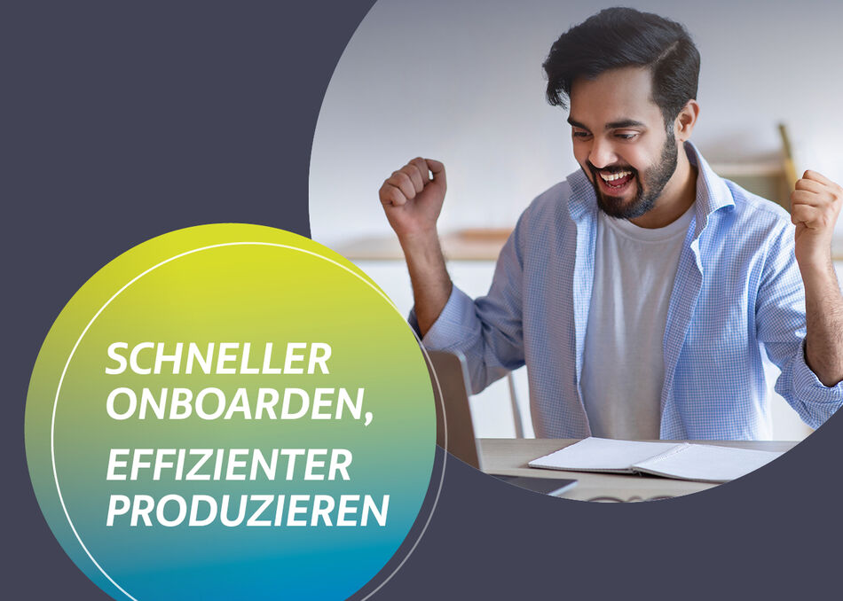 Bild zeigt zwei Kreise: Erster Kreis mit jubelndem Mann und zweiter Kreis mit Titel "Schneller onboarden, effizienter produzieren"