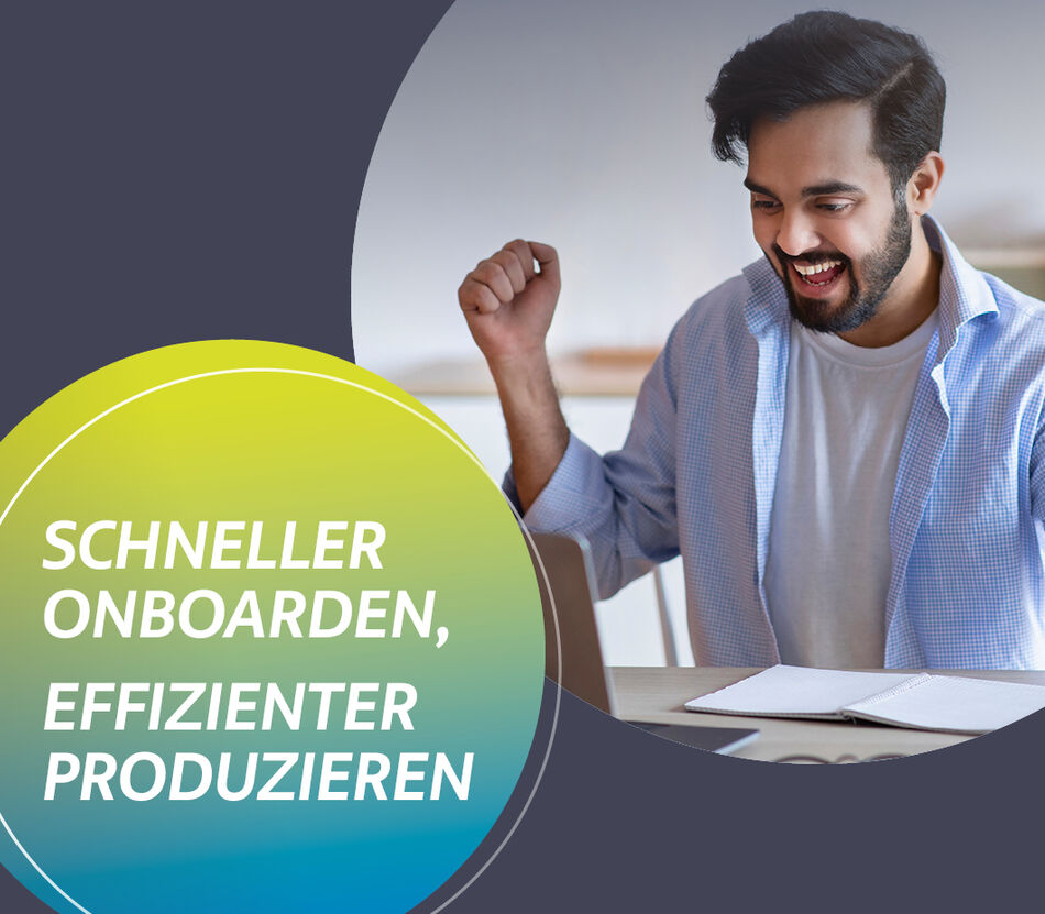 Bild zeigt zwei Kreise: Erster Kreis mit jubelndem Mann und zweiter Kreis mit Titel "Schneller onboarden, effizienter produzieren"